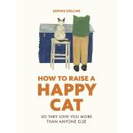 How To Raise A Happy Cat | Gifts | Books | The Elms