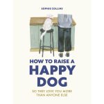 How To Raise A Happy Dog Book | Gifts | Books | The Elms